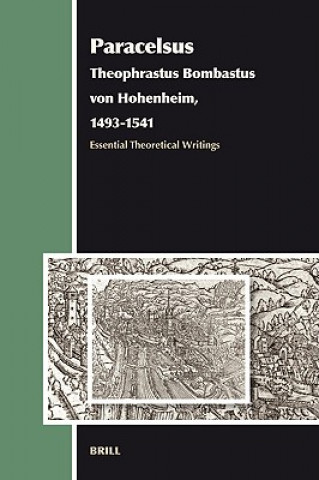 Kniha Paracelsus (Theophrastus Bombastus Von Hohenheim, 1493-1541): Essential Theoretical Writings Andrew Weeks