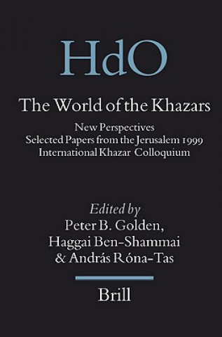 Könyv The World of the Khazars: New Perspectives, Selected Papers from the Jerusalem 1999 International Khazar Colloquium Hosted by the Ben Zvi Instit Peter B. Golden