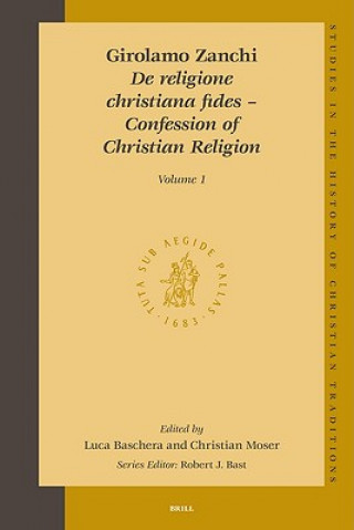 Carte Girolamo Zanchi, "De Religione Christiana Fides" "Confession of Christian Religion" (2 Vols.) Luca Baschera