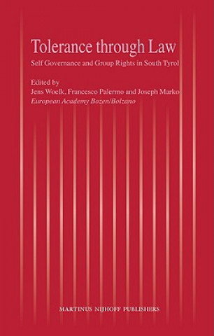 Carte Tolerance Through Law: Self Governance and Group Rights in South Tyrol Jens Woelk