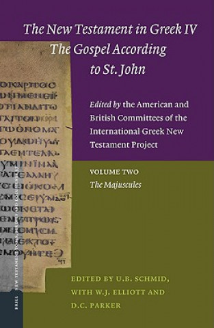 Könyv The New Testament in Greek IV the Gospel According to St. John Edited by the American and British Committees of the International Greek New Testament Ulrich Schmid