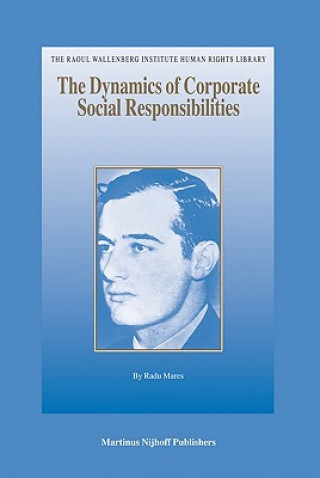 Könyv The Dynamics of Corporate Social Responsibilities Radu Mares