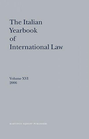 Carte The Italian Yearbook of International Law, Volume 16 (2006) Benedetto Conforti