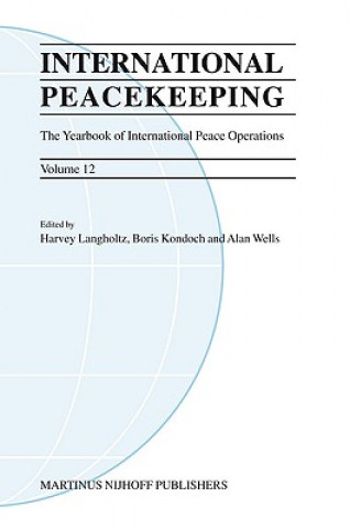 Könyv International Peacekeeping, Volume 12: The Yearbook of International Peace Operations Harvey Langholtz