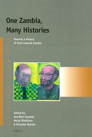 Buch One Zambia, Many Histories: Towards a History of Post-Colonial Zambia Jan-Bart Gewald