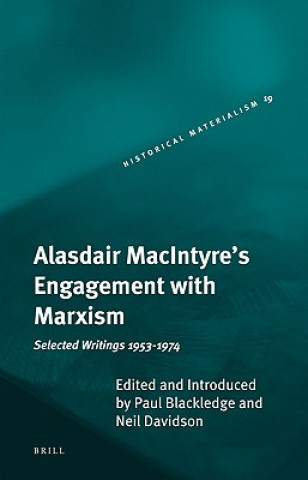 Книга Alasdair Macintyre's Engagement with Marxism: Selected Writings 1953-1974 Paul Blackledge