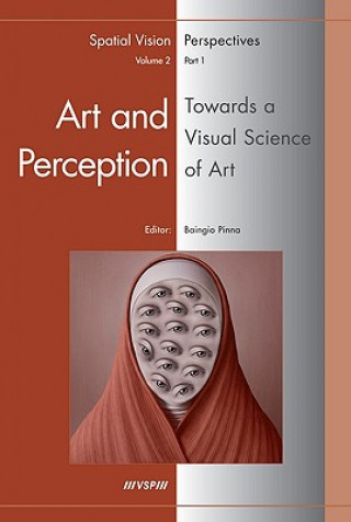 Knjiga Art and Perception. Towards a Visual Science of Art, Part 1 Baingio Pinna