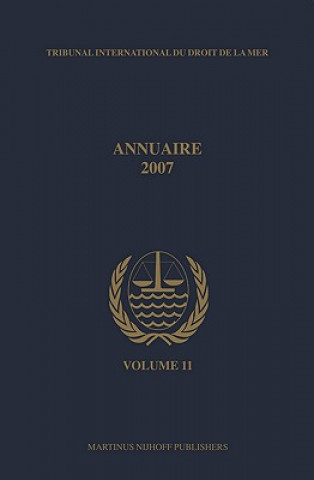 Книга Annuaire Tribunal International Du Droit de La Mer, Volume 11 (2007) International Tribunal for the Law of Th