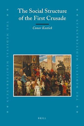 Carte The Social Structure of the First Crusade Conor Kostick
