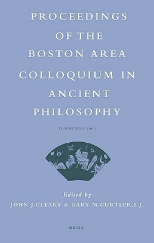 Libro Proceedings of the Boston Area Colloquium in Ancient Philosophy: Volume XXIII (2007) John J. Cleary