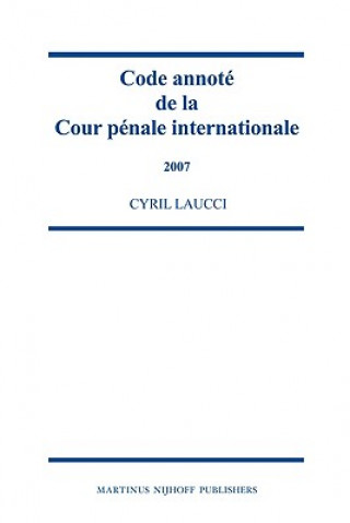 Carte Code Annote de La Cour Penale Internationale, 2004-2006 Cyril Laucci