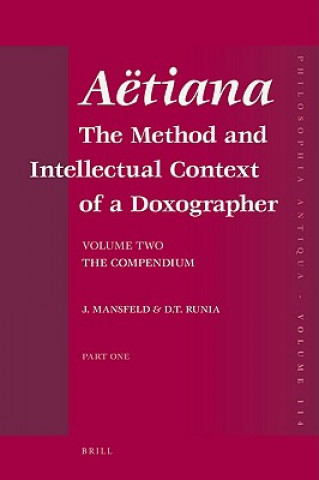 Книга Aetiana (2 Vols.): The Method and Intellectual Context of a Doxographer, Volume II, the Compendium Jaap Mansfeld