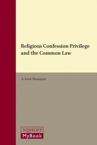 Kniha Religious Confession Privilege and the Common Law A. K. Thompson