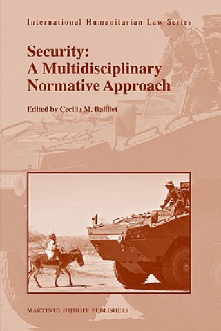 Knjiga Security: A Multidisciplinary Normative Approach Cecilia M. Bailliet