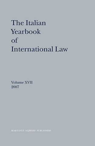 Carte The Italian Yearbook of International Law, Volume 17 (2007) Benedetto Conforti