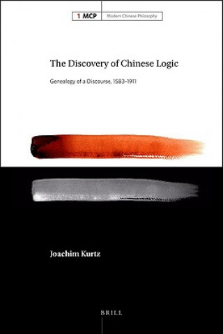 Kniha The Discovery of Chinese Logic Joachim Kurtz