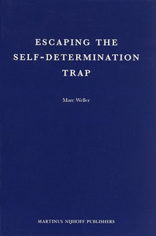 Carte Escaping the Self-Determination Trap Marc Weller