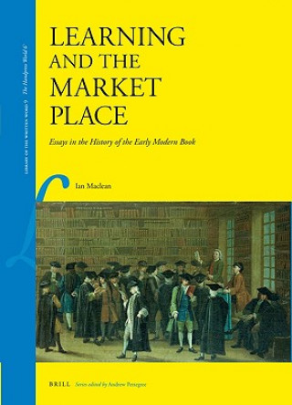 Kniha Learning and the Market Place: Essays in the History of the Early Modern Book I. W. F. MacLean