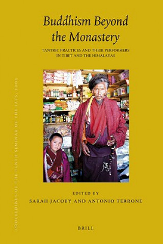 Książka Buddhism Beyond the Monastery: Tantric Practices and Their Performers in Tibet and the Himalayas Sarah Jacoby