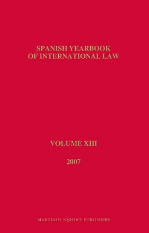 Carte Spanish Yearbook of International Law, Volume XIII Asociacion Espanola de Profesores de Der