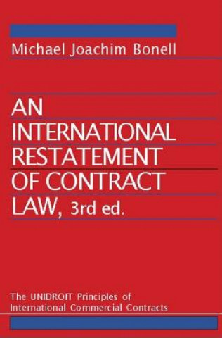 Könyv An International Restatement of Contract Law: The Unidroit Principles of International Commercial Contracts: 3rd Edition Michael Joachim Bonell