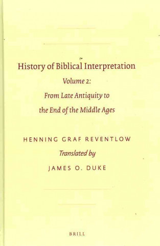 Carte History of Biblical Interpretation: Volume 2: From Late Antiquity to the End of the Middle Ages Richard Fox