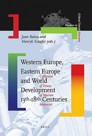 Книга Western Europe, Eastern Europe and World Development 13th-18th Centuries: Collection of Essays of Marian Ma Owist Marian Maowist