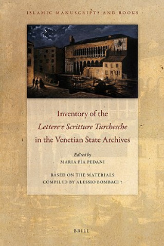 Kniha Inventory of the "Lettere E Scritture Turchesche" in the Venetian State Archives M. P. Pedani Fabris