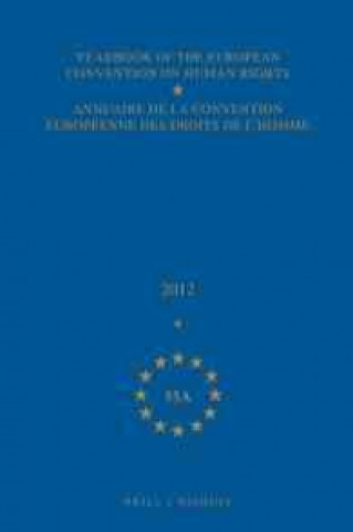 Kniha Yearbook of the European Convention on Human Rights/Annuaire de La Convention Europeenne Des Droits de L'Homme, Volume 55a (2012) Council of Europe/Conseil de L'Europe
