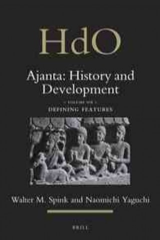 Книга Ajanta: History and Development, Volume 6 Defining Features Walter M. Spink