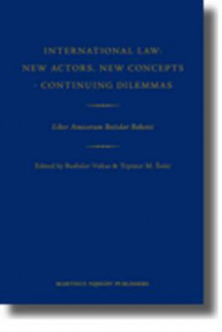 Carte International Law: New Actors, New Concepts - Continuing Dilemmas: Liber Amicorum Bo Idar Bakoti Budislav Vukas