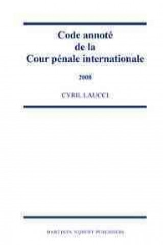 Carte Code Annote de La Cour Penale Internationale, 2008 Cyril Laucci