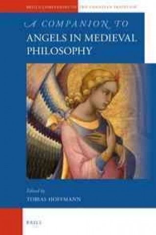 Kniha A Companion to Angels in Medieval Philosophy Tobias Hoffmann