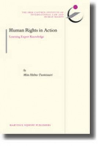 Knjiga Human Rights in Action: Learning Expert Knowledge Miia Halme-Tuomisaari