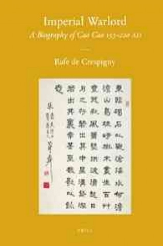 Kniha Imperial Warlord: A Biography of Cao Cao 155-220 Ad Rafe de Crespigny