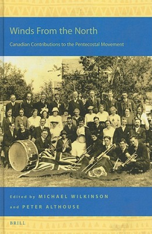 Kniha Winds from the North: Canadian Contributions to the Pentecostal Movement Michael Wilkinson