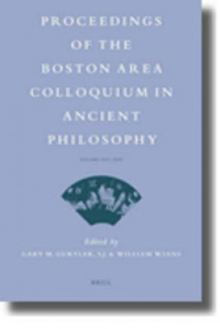 Kniha Proceedings of the Boston Area Colloquium in Ancient Philosophy: Volume XXV (2009) Gary M. Gurtler