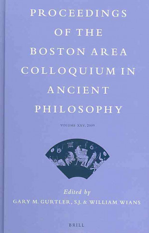 Book Proceedings of the Boston Area Colloquium in Ancient Philosophy: Volume XXV (2009) Hikmet Yaman