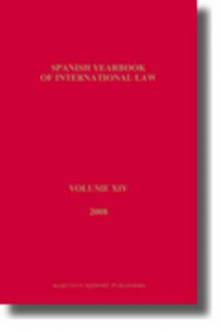 Carte Spanish Yearbook of International Law, Volume 14 (2008) Asociaci N Espa Ola de Prof de Derecho