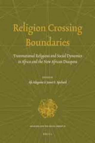 Carte Religion Crossing Boundaries: Transnational Religious and Social Dynamics in Africa and the New African Diaspora Raymond F. Person Jr
