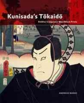 Kniha Kunisada's T Kaid: Riddles in Japanese Woodblock Prints Andreas Marks