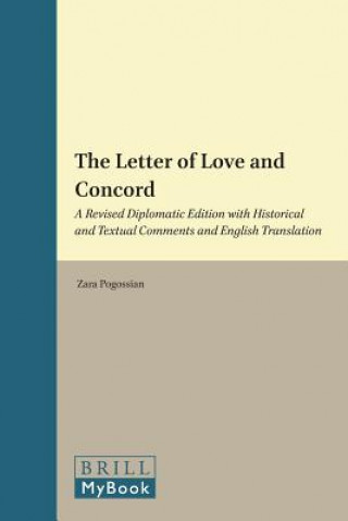 Kniha The "Letter of Love and Concord": A Revised Diplomatic Edition with Historical and Textual Comments and English Translation Letter of Love and Concord English