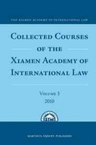 Könyv Collected Courses of the Xiamen Academy of International Law, Volume 3 (2010) Karl A. E. Enenkel