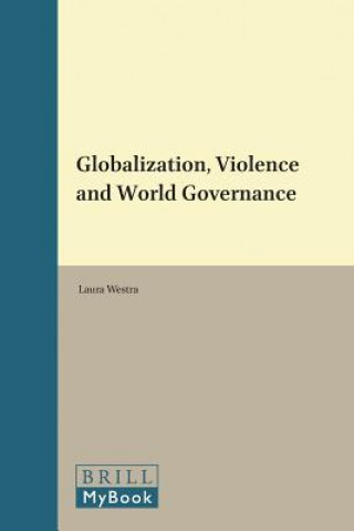 Knjiga Globalization, Violence and World Governance Laura Westra