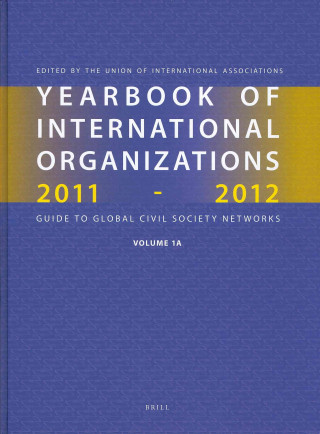 Könyv Yearbook of International Organizations 2011-2012 (6 Vols.): A Guide to Global Civil Society Networks Union of International Associations