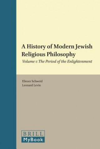 Kniha A History of Modern Jewish Religious Philosophy: Volume 1: The Period of the Enlightenment Eliezer Schweid