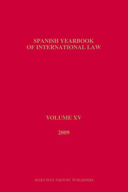 Carte Spanish Yearbook of International Law, Volume 15 (2009) Asociaci N Espa Ola de Prof de Derecho