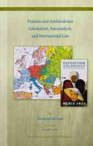Carte Passion and Ambivalence: Colonialism, Nationalism, and International Law Nathaniel Berman