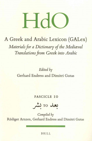 Carte A Greek and Arabic Lexicon (Galex): Materials for a Dictionary of the Mediaeval Translations from Greek Into Arabic. Fascicle 10 to Eric F. Mason