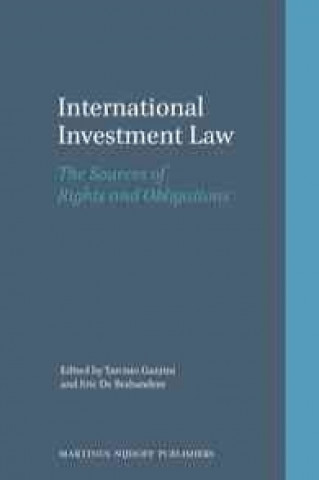 Carte International Investment Law: The Sources of Rights and Obligations Tarcisio Gazzini
